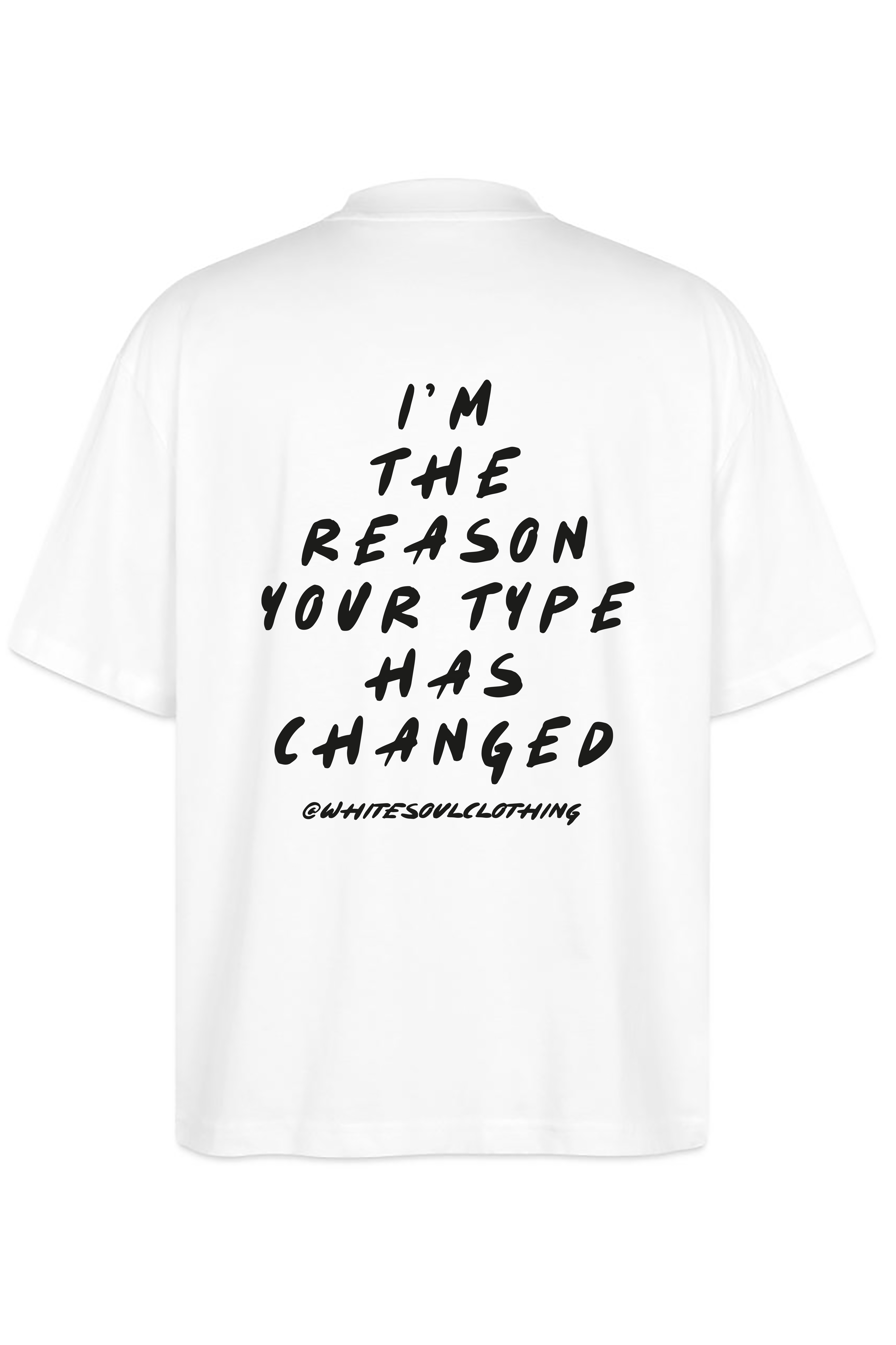 I'm the reason your type has changed Oversize Tee